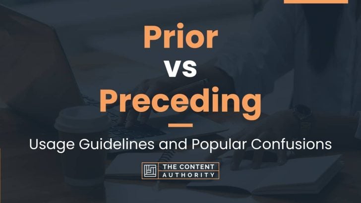 Prior vs Preceding: Usage Guidelines and Popular Confusions