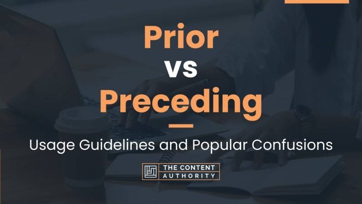 prior-vs-preceding-usage-guidelines-and-popular-confusions