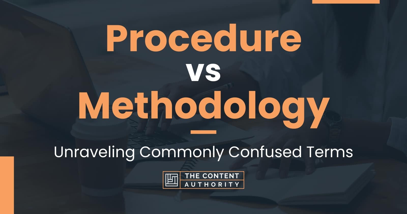 procedure-vs-methodology-unraveling-commonly-confused-terms