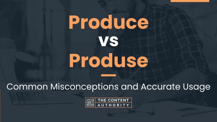 Produce vs Produse: Common Misconceptions and Accurate Usage