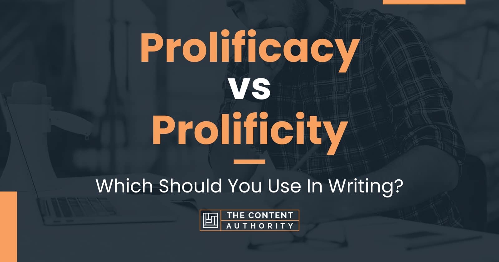 Prolificacy vs Prolificity: Which Should You Use In Writing?