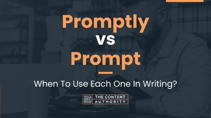 Promptly vs Prompt: When To Use Each One In Writing?