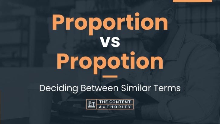 Proportion vs Propotion: Deciding Between Similar Terms