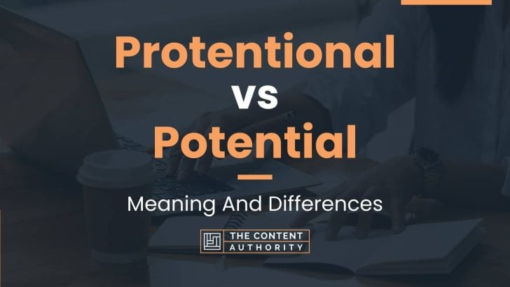 Protentional vs Potential: Meaning And Differences