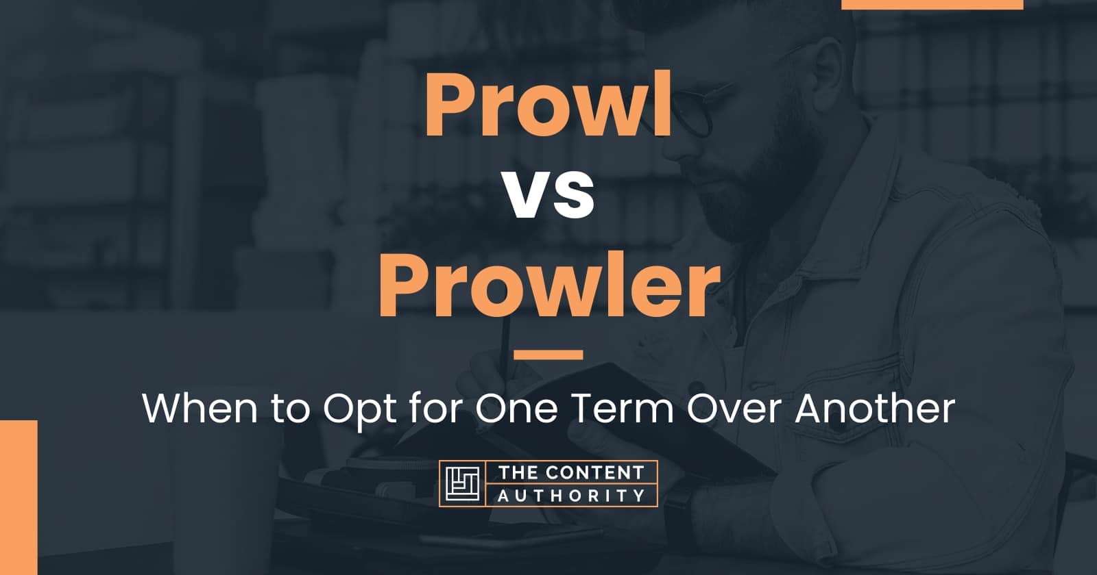 Prowl vs Prowler: When to Opt for One Term Over Another