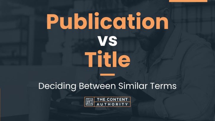 Publication vs Title: Deciding Between Similar Terms