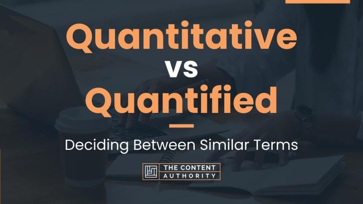 Quantitative vs Quantified: Deciding Between Similar Terms