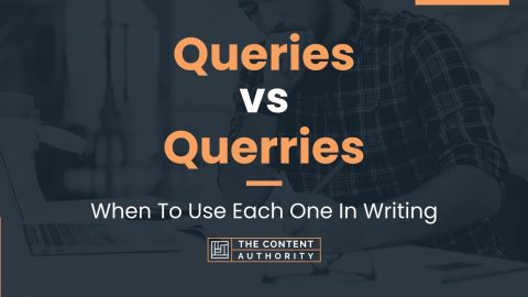 Queries vs Querries: When To Use Each One In Writing