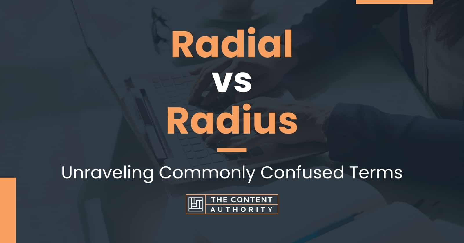 Radial vs Radius Unraveling Commonly Confused Terms