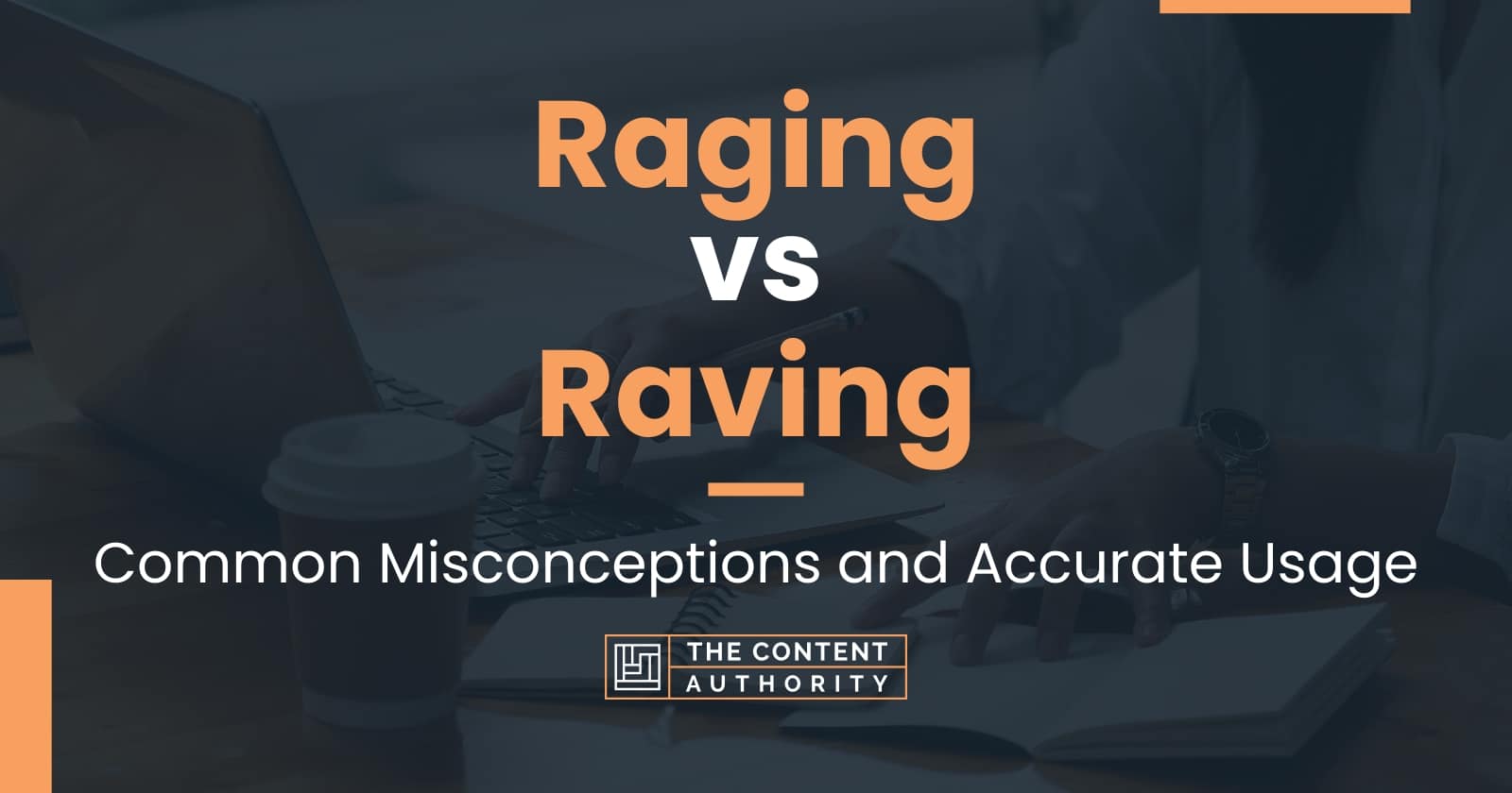 raging-vs-raving-common-misconceptions-and-accurate-usage