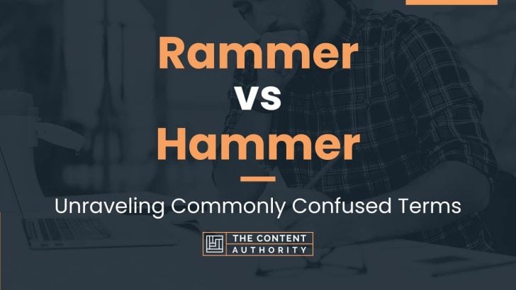 Rammer vs Hammer: Unraveling Commonly Confused Terms