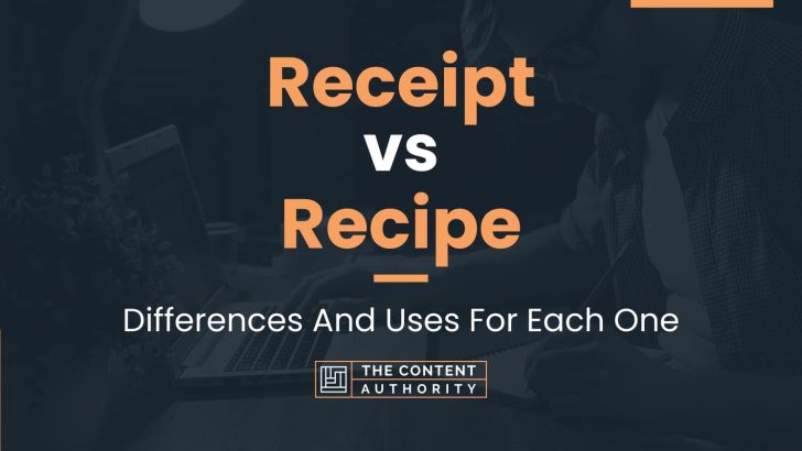 Receipt vs Recipe: Differences And Uses For Each One