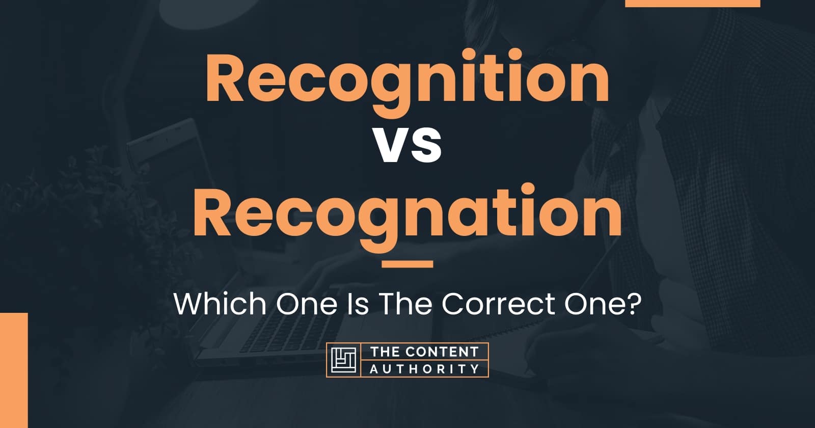 recognition-vs-recognation-which-one-is-the-correct-one