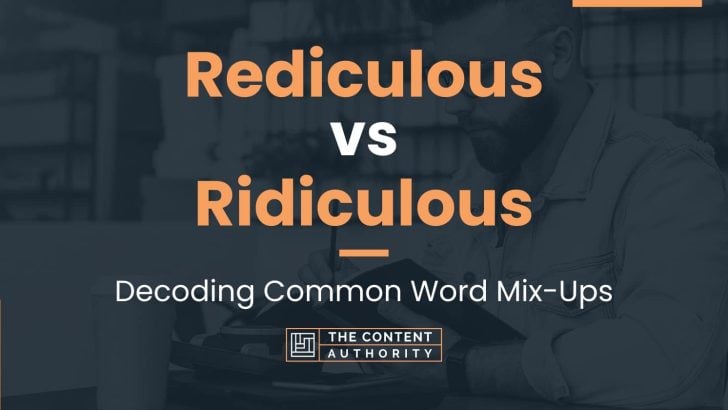 Rediculous vs Ridiculous: Decoding Common Word Mix-Ups