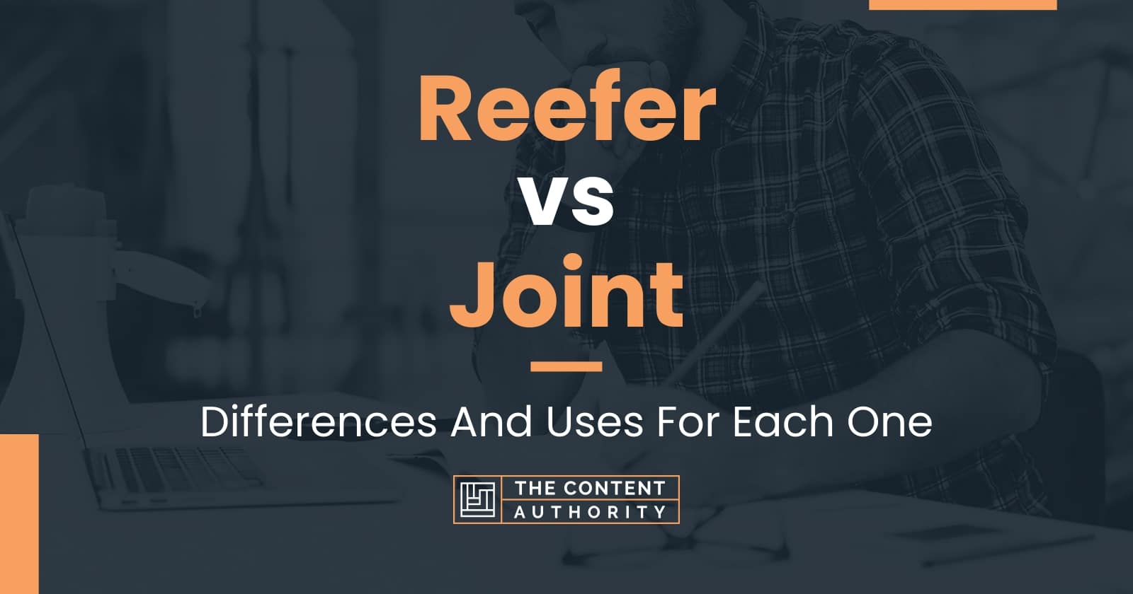 Reefer vs Joint: Differences And Uses For Each One