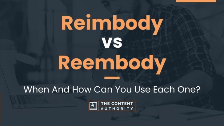 Reimbody vs Reembody: When And How Can You Use Each One?