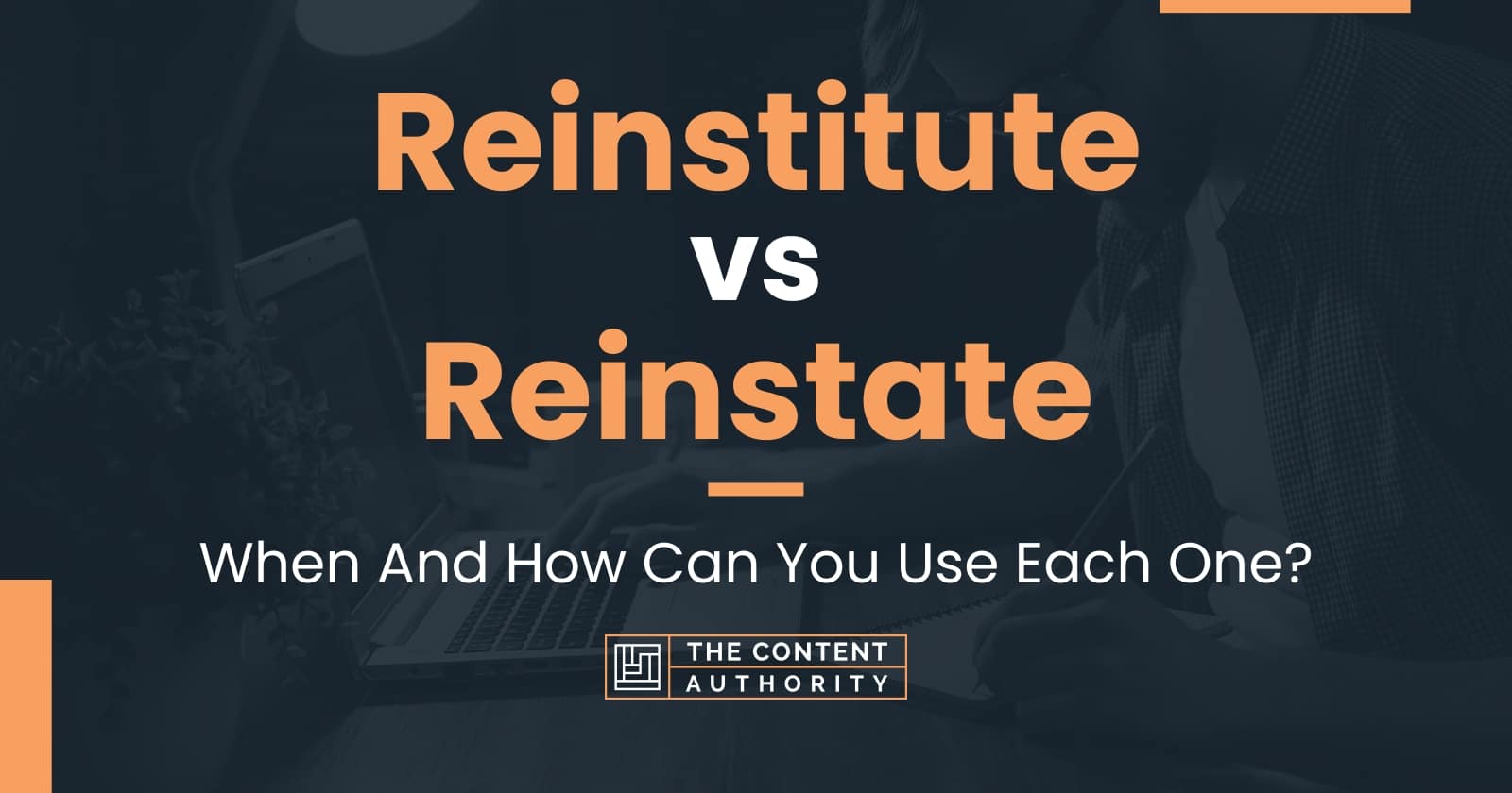 reinstitute-vs-reinstate-when-and-how-can-you-use-each-one