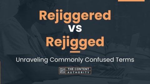 Rejiggered vs Rejigged: Unraveling Commonly Confused Terms