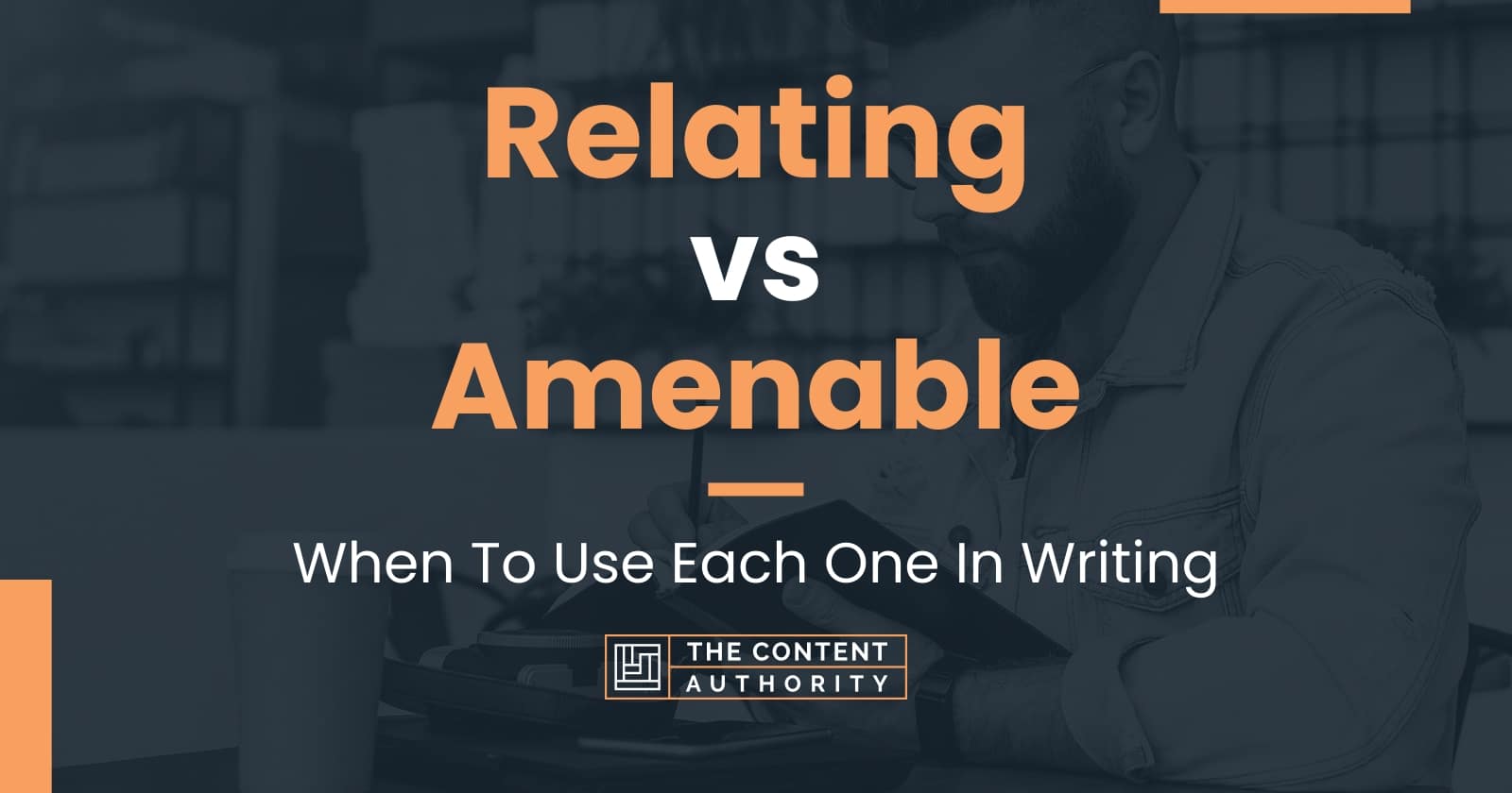 Relating vs Amenable When To Use Each One In Writing