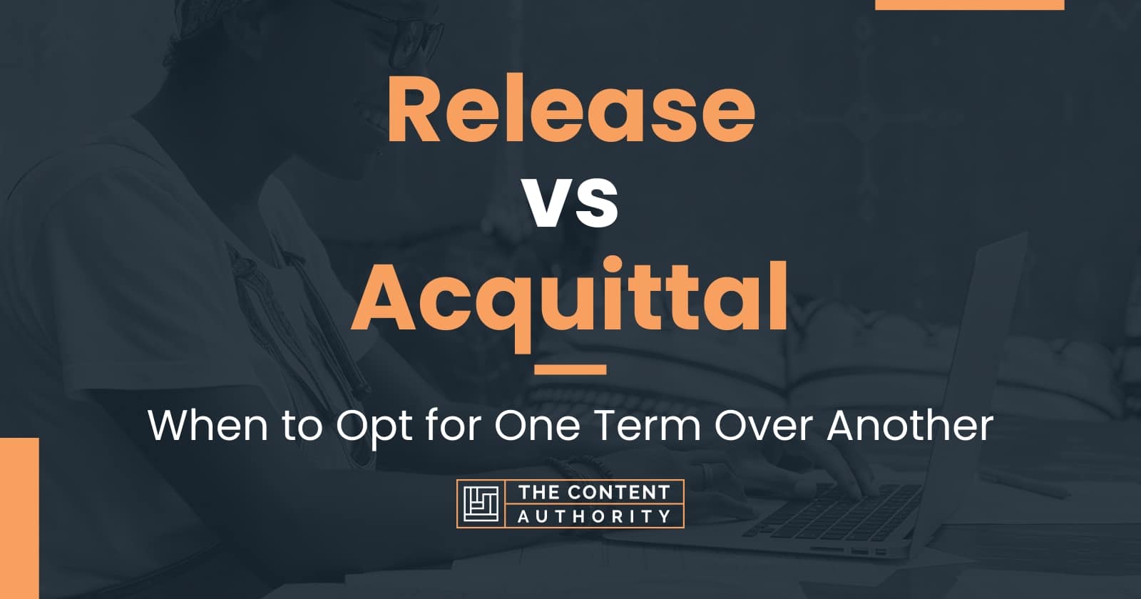 Release Vs Acquittal: When To Opt For One Term Over Another