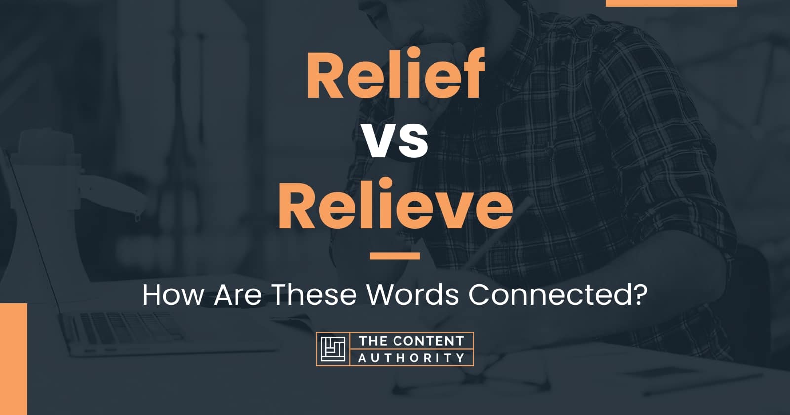 relief-vs-relieve-how-are-these-words-connected