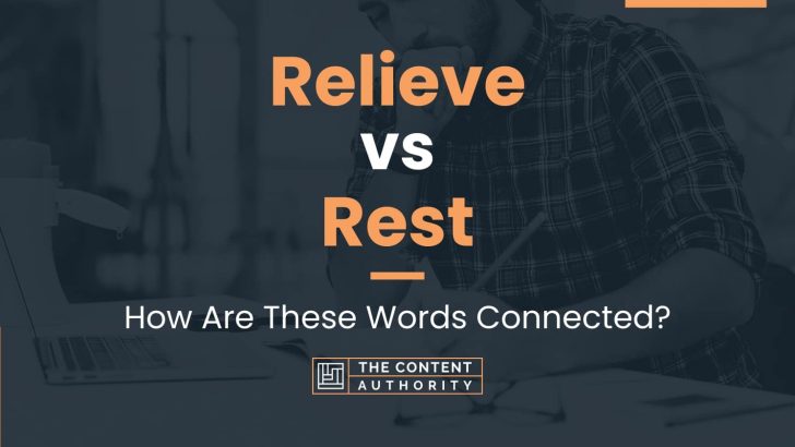 Relieve vs Rest: How Are These Words Connected?