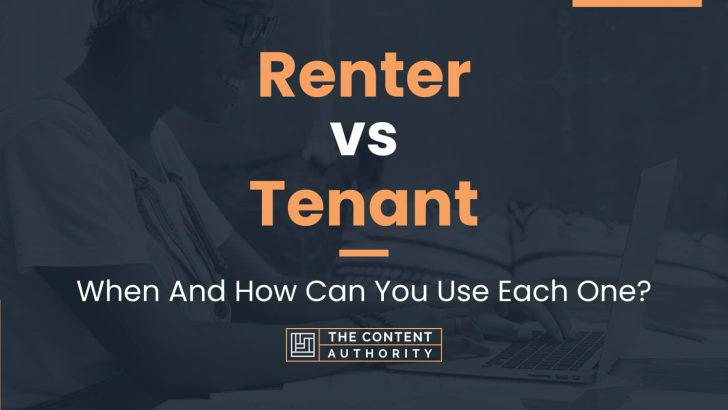 Renter vs Tenant: When And How Can You Use Each One?