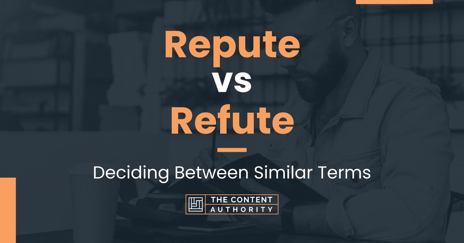 repute-vs-refute-deciding-between-similar-terms