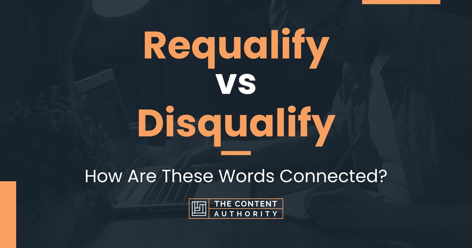 requalify-vs-disqualify-how-are-these-words-connected