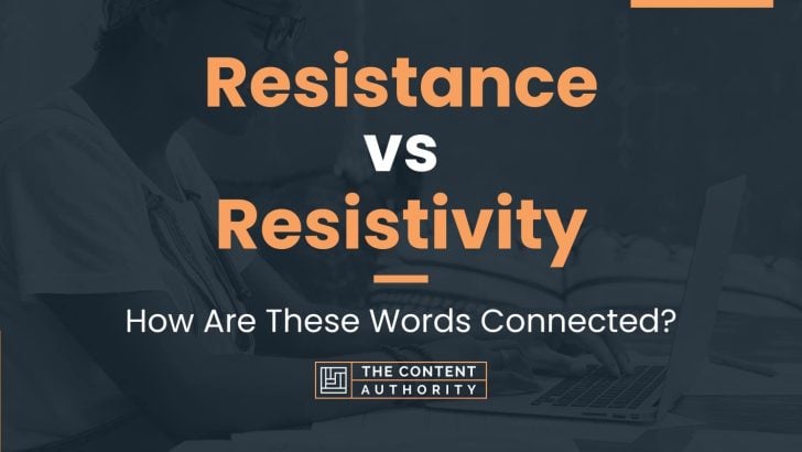 Resistance vs Resistivity: How Are These Words Connected?