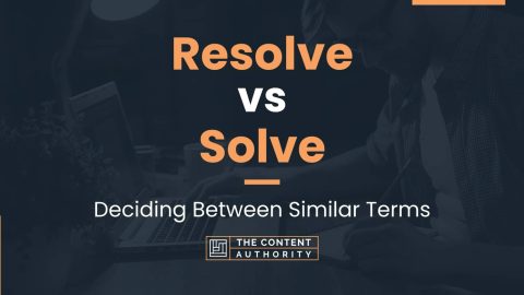 Resolve vs Solve: Deciding Between Similar Terms