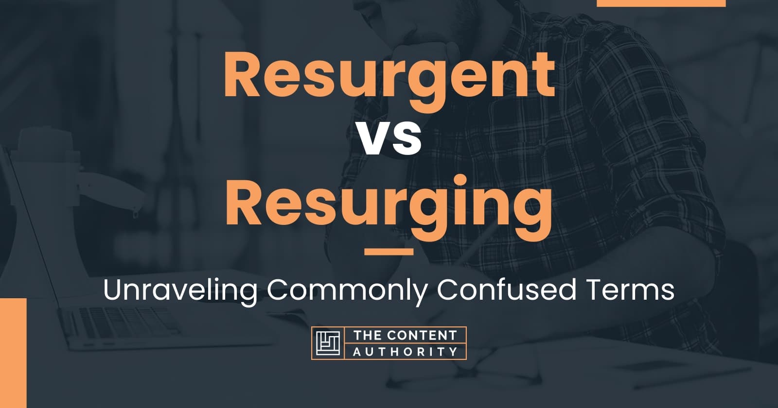 Resurgent vs Resurging: Unraveling Commonly Confused Terms