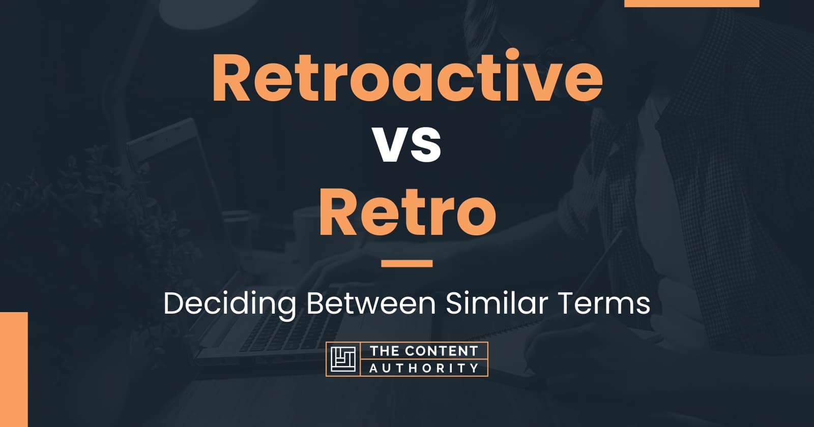 retroactive-vs-retro-deciding-between-similar-terms