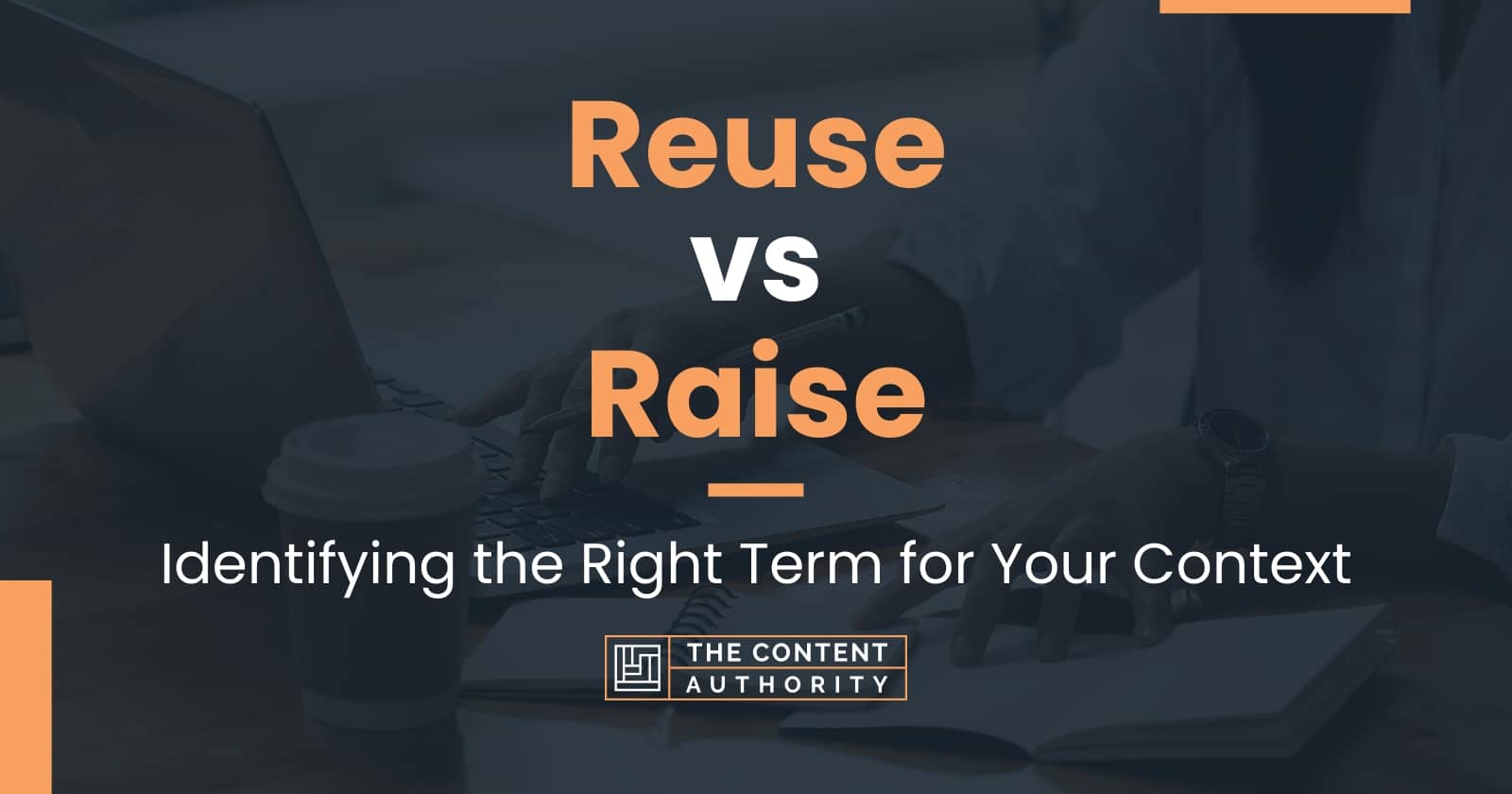 Reuse vs Raise: Identifying the Right Term for Your Context