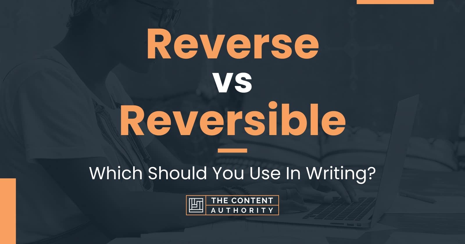 Reverse vs Reversible: Which Should You Use In Writing?