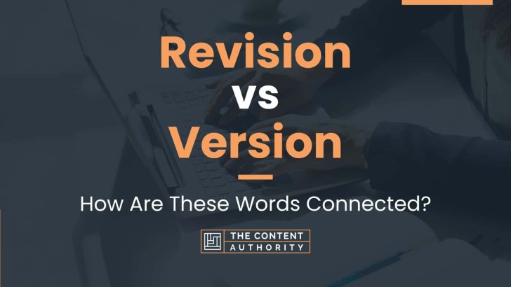 Revision vs Version: How Are These Words Connected?