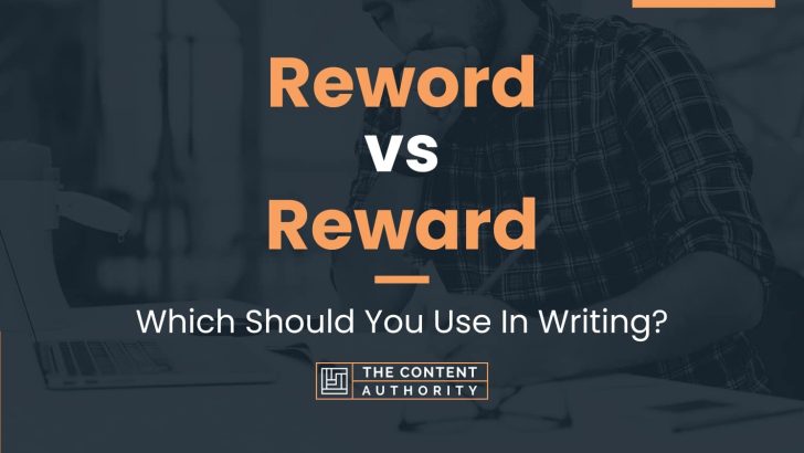 Reword vs Reward: Which Should You Use In Writing?
