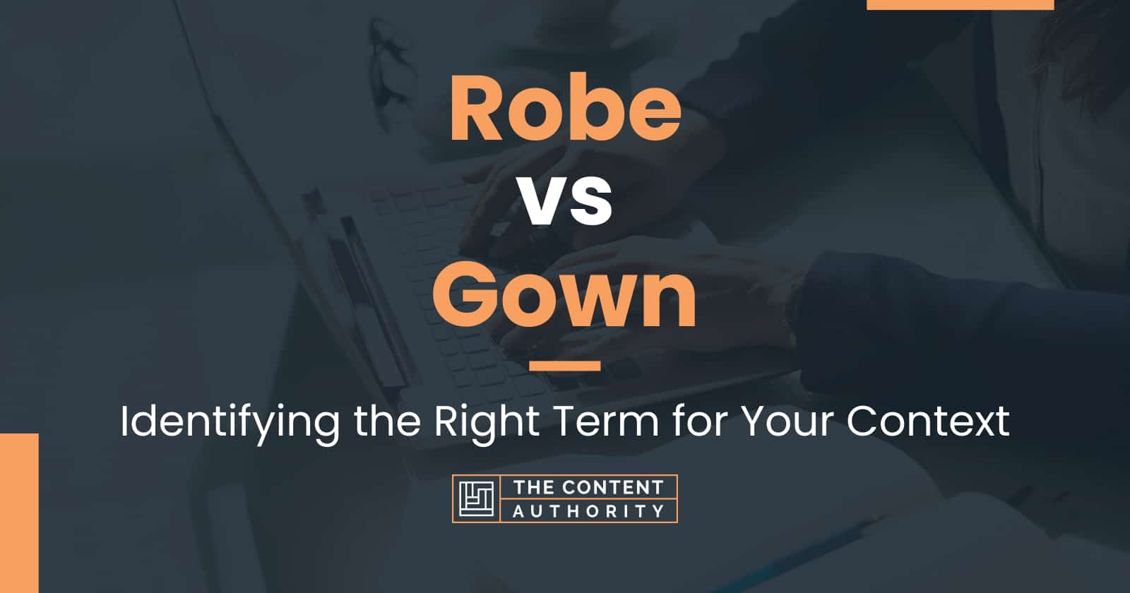 Robe vs Gown Identifying the Right Term for Your Context