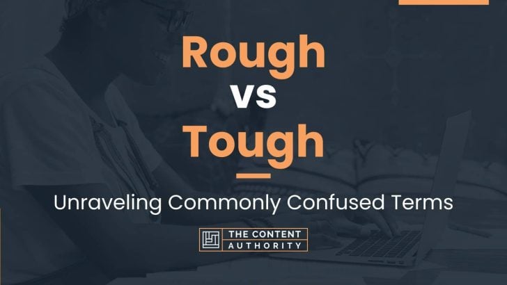 rough-vs-tough-unraveling-commonly-confused-terms