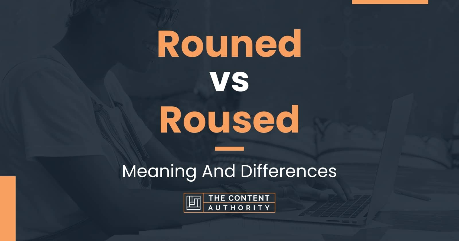 Rouned vs Roused: Meaning And Differences