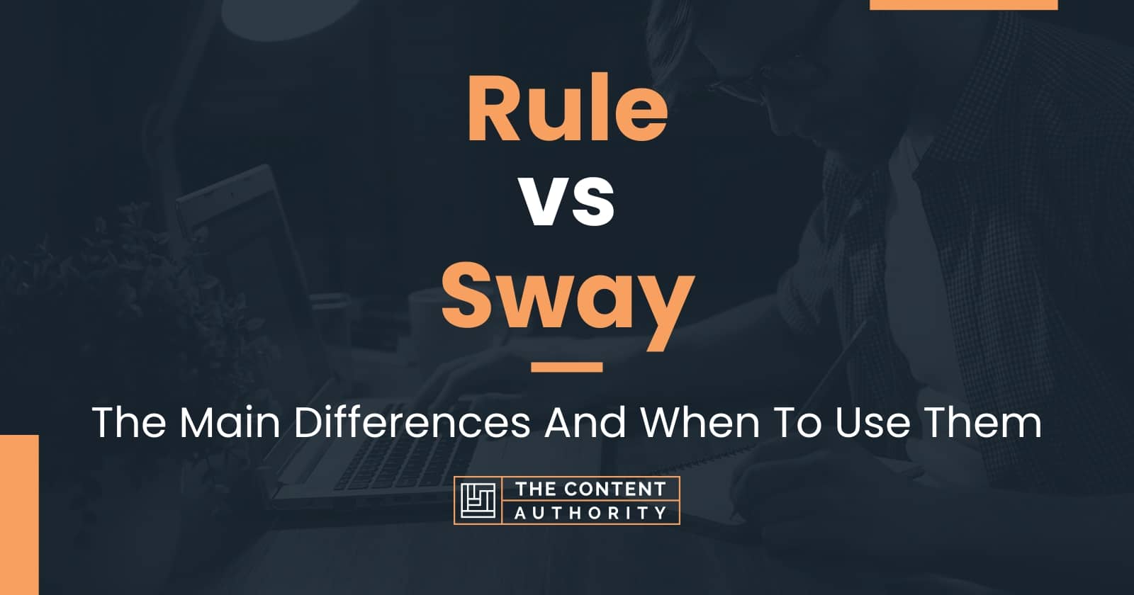 Rule vs Sway The Main Differences And When To Use Them