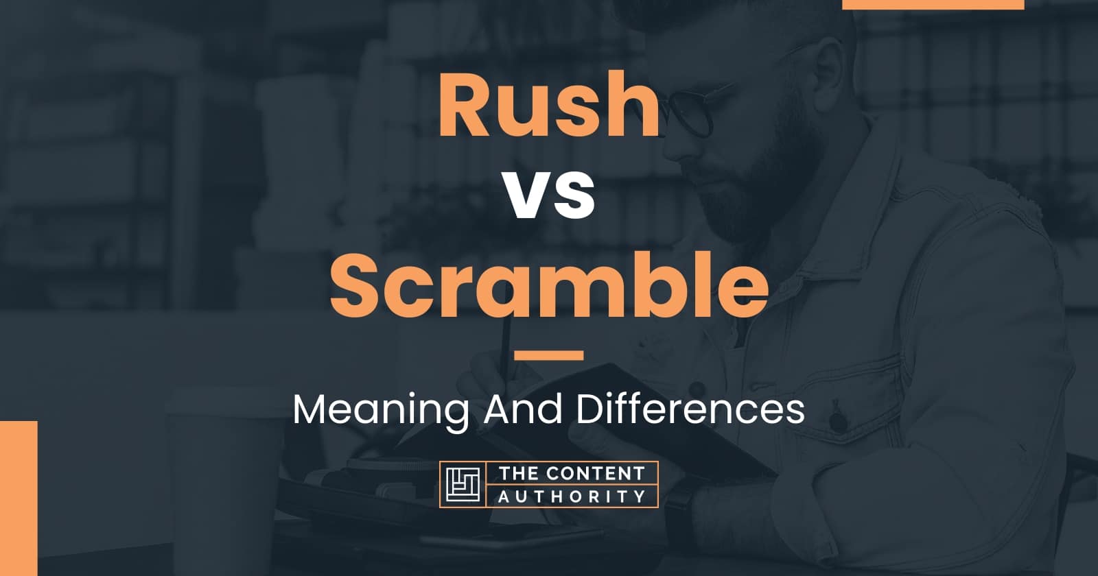 rush-vs-scramble-meaning-and-differences