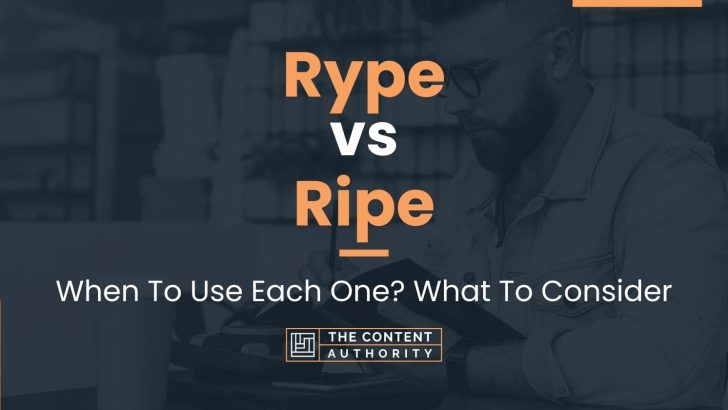 Rype vs Ripe: When To Use Each One? What To Consider