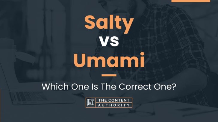 Salty vs Umami: Which One Is The Correct One?