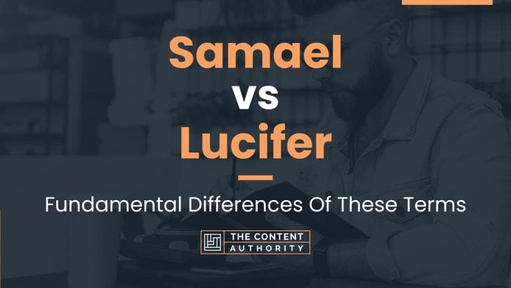 Samael vs Lucifer: Fundamental Differences Of These Terms