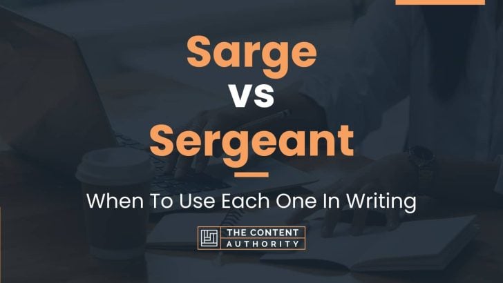 Sarge vs Sergeant: When To Use Each One In Writing