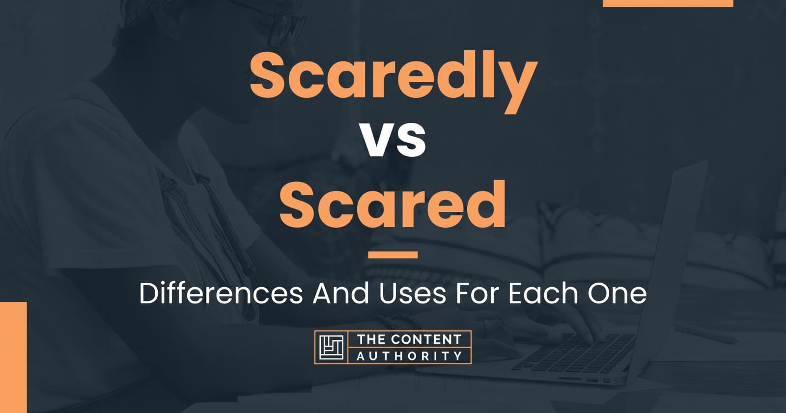 scaredly-vs-scared-differences-and-uses-for-each-one