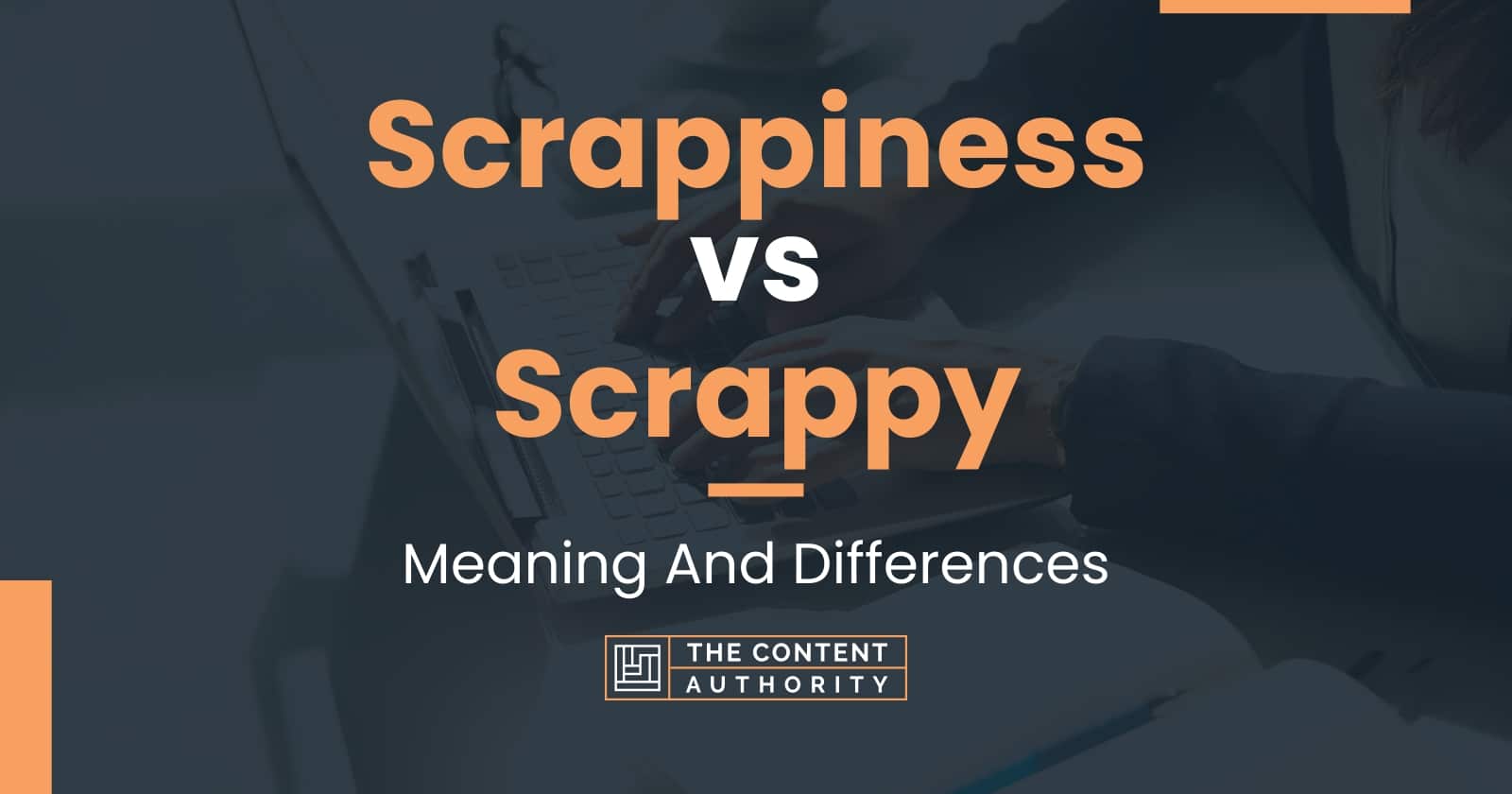 Scrappiness vs Scrappy: Meaning And Differences