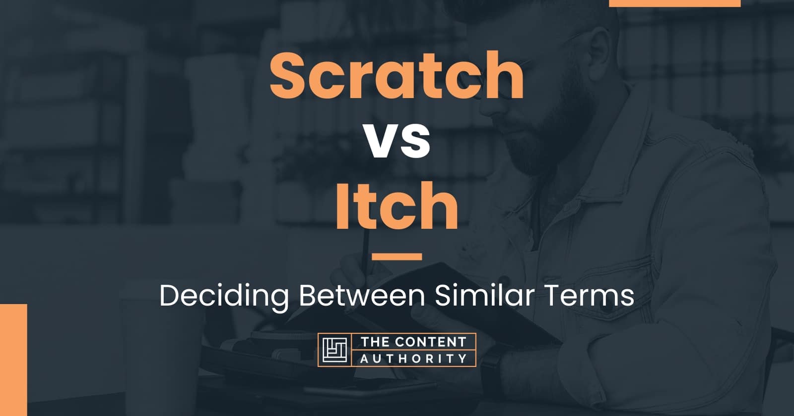 Scratch vs Itch: Deciding Between Similar Terms