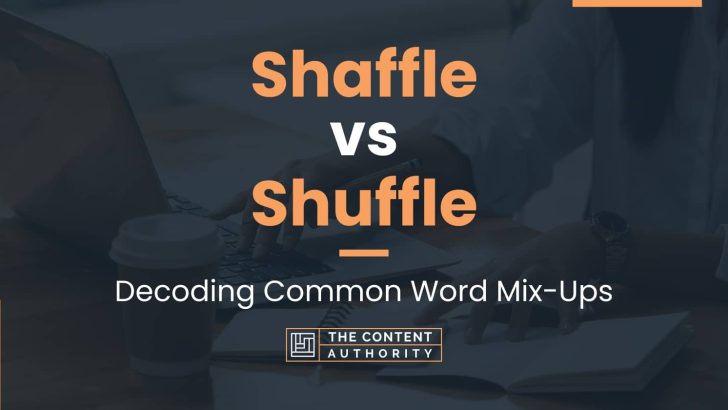 Shaffle vs Shuffle: Decoding Common Word Mix-Ups